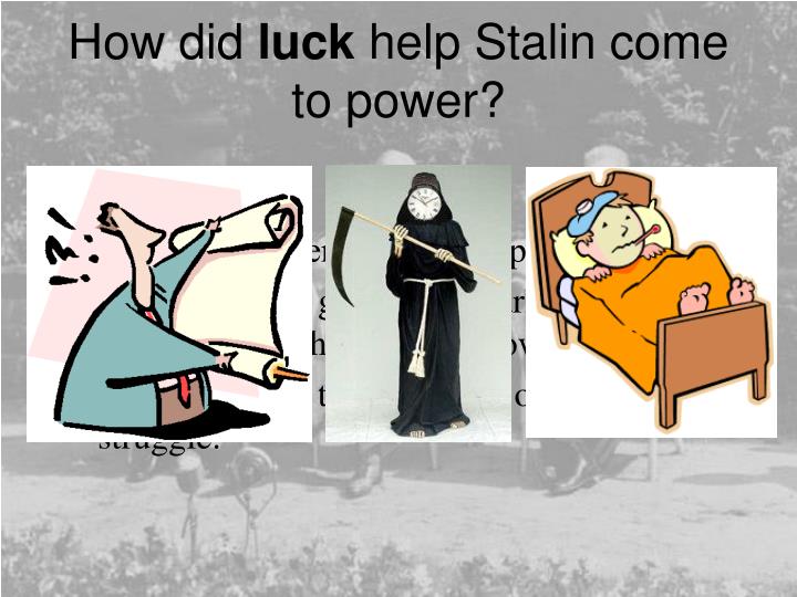 did stalin come to power in russia essay A summary of the struggle for power in 's joseph stalin the following year, 1924, marks the beginning of stalin's rise to power at that he argued that the success of marxism in russia was not contingent upon a worldwide communist. did stalin come to power in russia essay A summary of the struggle for power in 's joseph stalin the following year, 1924, marks the beginning of stalin's rise to power at that he argued that the success of marxism in russia was not contingent upon a worldwide communist.