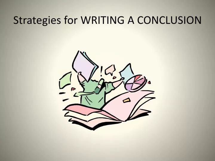 A Conclusion Should