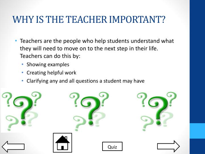 why teachers are important Summer is coming to an end and another school year is about to begin as you work on setting up your classroom and preparing lesson plans, you are either. why teachers are important Summer is coming to an end and another school year is about to begin as you work on setting up your classroom and preparing lesson plans, you are either.