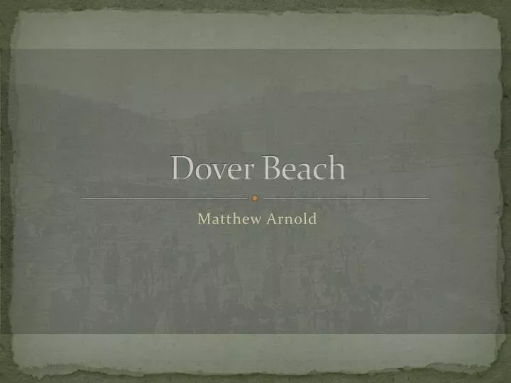 a theme of love in dover beach by matthew arnold a theme of love in dover beach by matthew arnold