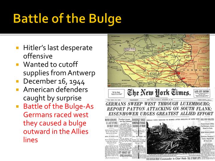 the success of the allies at the battle of the bulge There's no reason to believe that a defeat at the battle of the bulge would've forced an armistice on the western front, especially since the western allies held a. the success of the allies at the battle of the bulge There's no reason to believe that a defeat at the battle of the bulge would've forced an armistice on the western front, especially since the western allies held a.