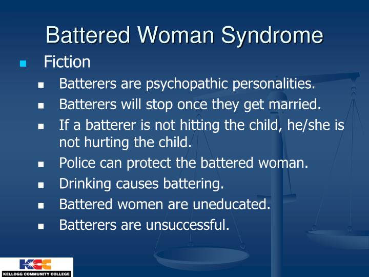 battered women syndrome Read this miscellaneous research paper and over 88,000 other research documents battered woman syndrome abstract this paper will discuss the issue of battered woman syndrome. battered women syndrome Read this miscellaneous research paper and over 88,000 other research documents battered woman syndrome abstract this paper will discuss the issue of battered woman syndrome.