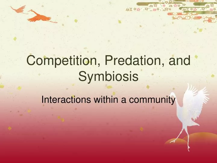 competition predation and symbiosis Learn online predation and competition is part of bio326: ecology -- a northern arizona university online course. competition predation and symbiosis Learn online predation and competition is part of bio326: ecology -- a northern arizona university online course.