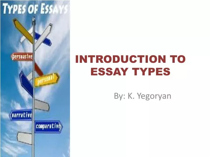 types of essays powerpoint Powerpoint presentation is one of the most interesting, amazing and creative types of academic writing, which can be used in schools, colleges and universities powerpoint presentation consists of colorful slides with specific content. types of essays powerpoint Powerpoint presentation is one of the most interesting, amazing and creative types of academic writing, which can be used in schools, colleges and universities powerpoint presentation consists of colorful slides with specific content.