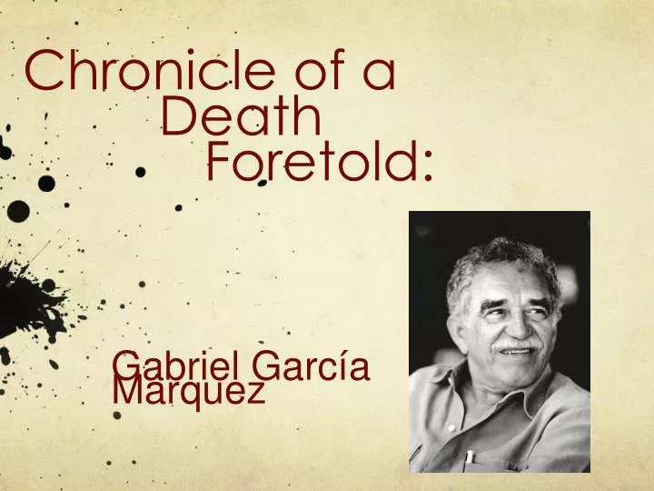 chronicle death foretold essay honor The story of chronicle of a death foretold english literature essay outline prescribed question: text and genre: how does the text conform to, or deviate from, the conventions of a particular genre, and for what purpose. chronicle death foretold essay honor The story of chronicle of a death foretold english literature essay outline prescribed question: text and genre: how does the text conform to, or deviate from, the conventions of a particular genre, and for what purpose.