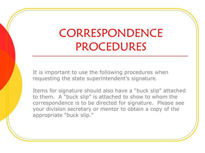 correspondence procedures Correspondence, a report, or the secretary’s own remarks each document therefore must be well-written, responsive, understandable, thoughtful, and effective in. correspondence procedures Correspondence, a report, or the secretary’s own remarks each document therefore must be well-written, responsive, understandable, thoughtful, and effective in.