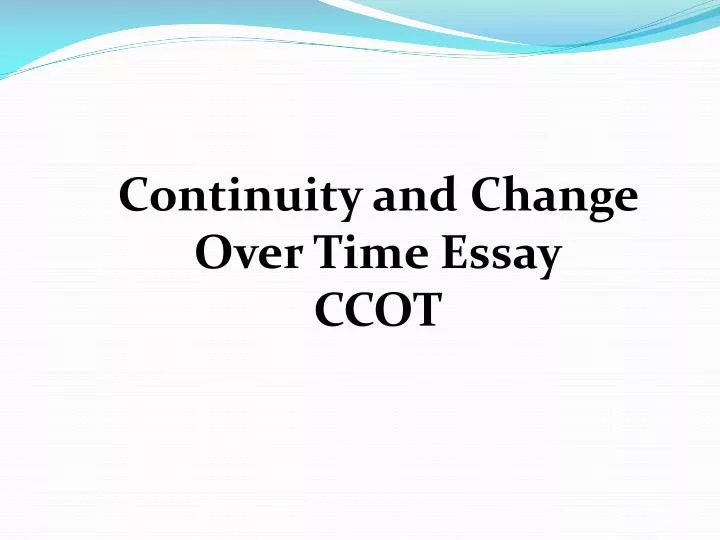 continuity and change over time essay ap world history continuity and change over time essay ap world history