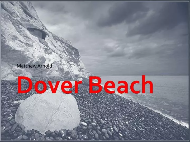 dover beach by matthew arnold essay Labels: dover beach, dover beach essay, dover beach essay example, free essay on dover beach, matthew arnold essay, sample essays on dover beach newer post older. dover beach by matthew arnold essay Labels: dover beach, dover beach essay, dover beach essay example, free essay on dover beach, matthew arnold essay, sample essays on dover beach newer post older.