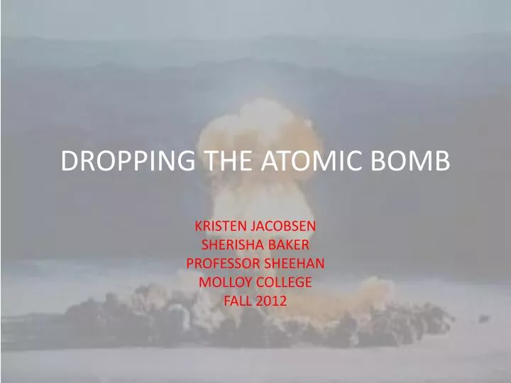 essays on dropping the atomic bomb Jeremy schleicher period 4 thesis sfi america's executive decision to drop the atomic bomb on the japanese was done for the sole reason of ensu. essays on dropping the atomic bomb Jeremy schleicher period 4 thesis sfi america's executive decision to drop the atomic bomb on the japanese was done for the sole reason of ensu.