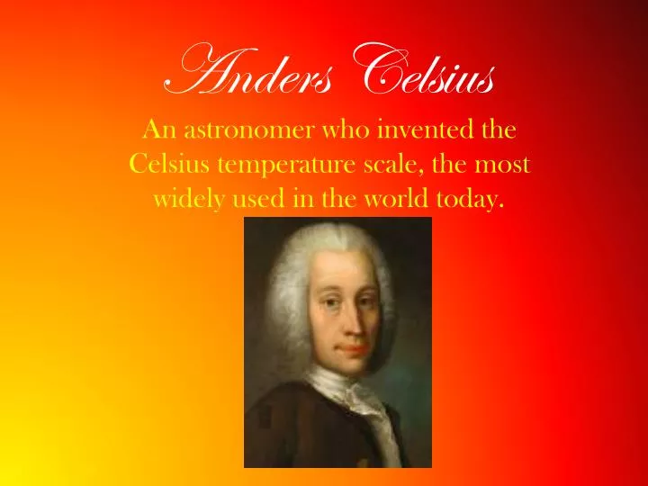 anders celsius Learn all about the celsius scale and its creator, the swedish astronomer anders celsius. anders celsius Learn all about the celsius scale and its creator, the swedish astronomer anders celsius.