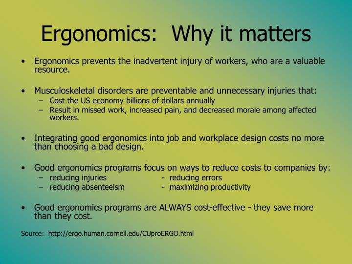 an introduction to the work environment in ergonomics Creating a healthy work environment: ergonomic advice introduction the ahcpr low back ergonomics is the study of how people fit in their work environment. an introduction to the work environment in ergonomics Creating a healthy work environment: ergonomic advice introduction the ahcpr low back ergonomics is the study of how people fit in their work environment.