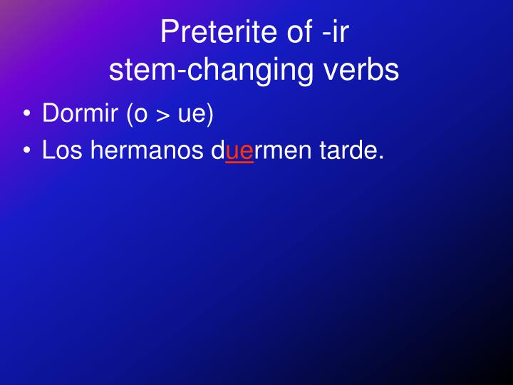 ppt-preterite-of-ir-stem-changing-verbs-powerpoint-presentation-id-3054868