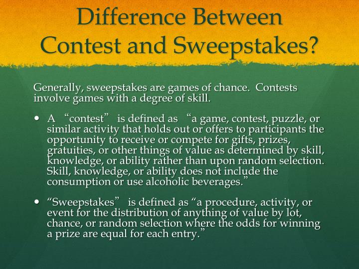 Difference Between Contest And Sweepstakes - ppt sb 778 contests and sweepstakes powerpoint Difference Between Contest And Sweepstakes - ppt sb 778 contests and sweepstakes powerpoint