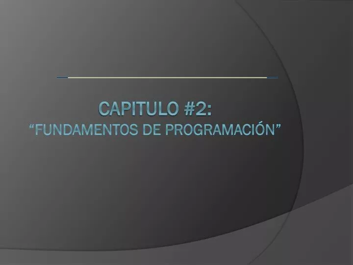 Ppt Capitulo Fundamentos De Programaci N Powerpoint