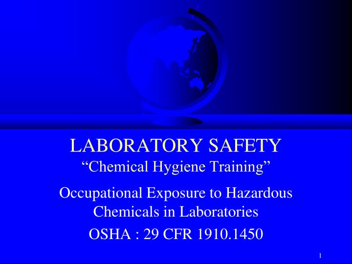 PPT LABORATORY SAFETY “Chemical Hygiene Training” PowerPoint