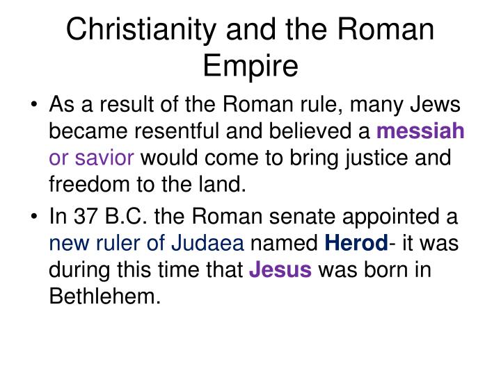 christianity as a way of life during the roman empire rule The roman empire was one of the greatest civilizations in history it began in rome in 753 bc rome controlled over two million square miles stretching from the rhine river to egypt and from britain to asia minor. christianity as a way of life during the roman empire rule The roman empire was one of the greatest civilizations in history it began in rome in 753 bc rome controlled over two million square miles stretching from the rhine river to egypt and from britain to asia minor.