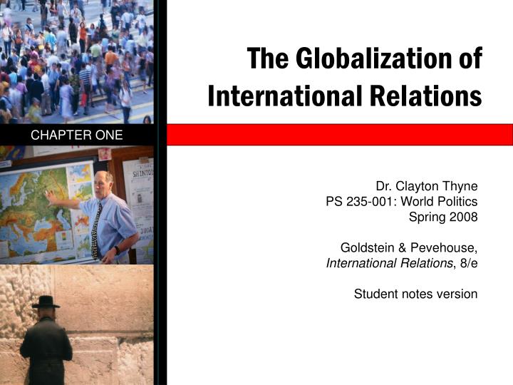 globalization of international relations Globalization is the process of countries, through increasing contact, communication and trade, coming closer together to create a single global system in which. globalization of international relations Globalization is the process of countries, through increasing contact, communication and trade, coming closer together to create a single global system in which.