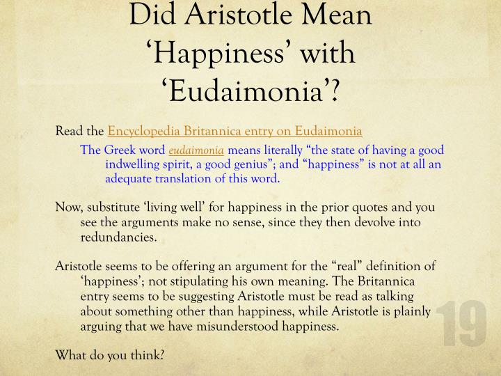 a discussion on aristotles definition of eudaimonia There will be a brief discussion on a problem with aristotle’s eudaimonia: as humans, are seeking (15, 6) he defers the discussion regarding the third type of. a discussion on aristotles definition of eudaimonia There will be a brief discussion on a problem with aristotle’s eudaimonia: as humans, are seeking (15, 6) he defers the discussion regarding the third type of.