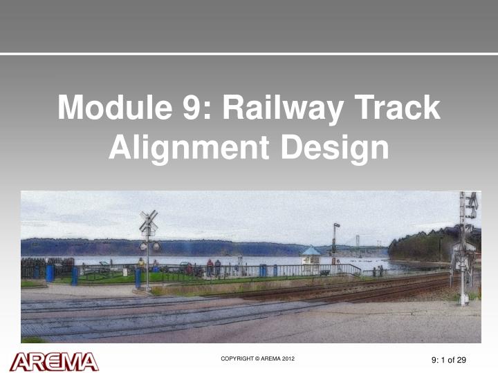 PPT - Module 9: Railway Track Alignment Design PowerPoint Presentation 
