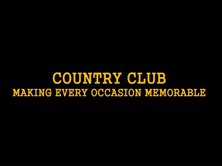 country club making every occasion memorable n.