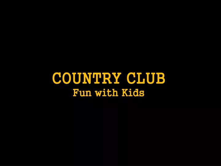 country club fun with kids n.