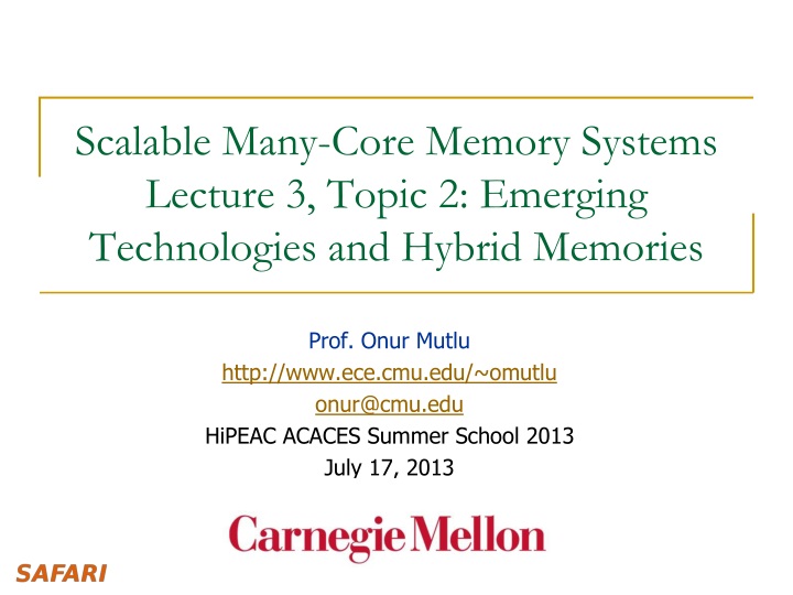 scalable many core memory systems lecture 3 topic 2 emerging technologies and hybrid memories n.