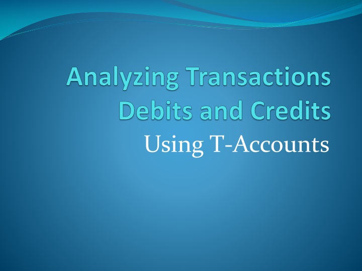 PPT - Analyzing Transactions Debits and Credits PowerPoint Presentation ...