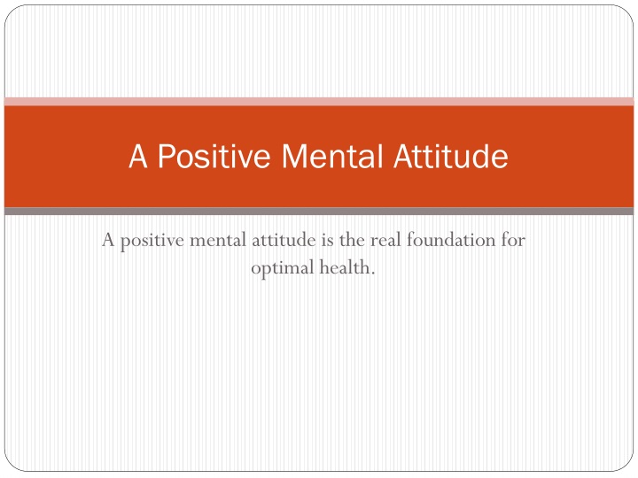 a positive mental attitude n.