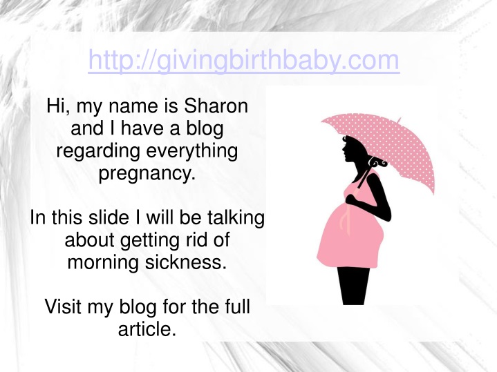 Ppt How To Get Rid Of Morning Sickness Powerpoint Presentation Free Download Id 1532991