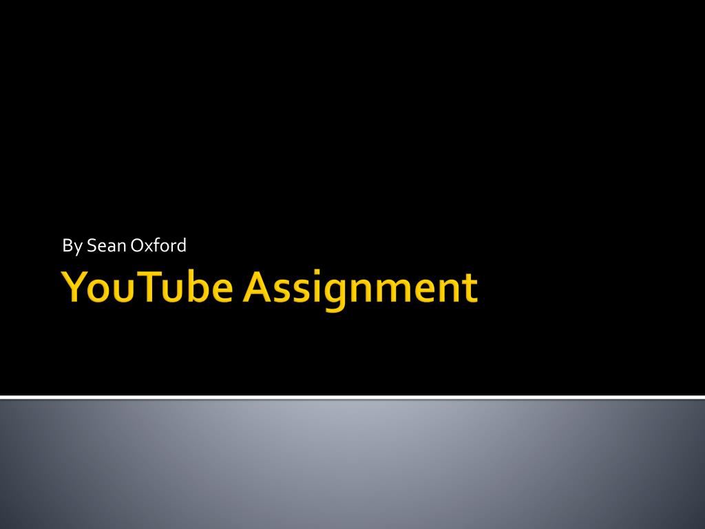 PPT - YouTube Assignment PowerPoint Presentation, free download - ID ...