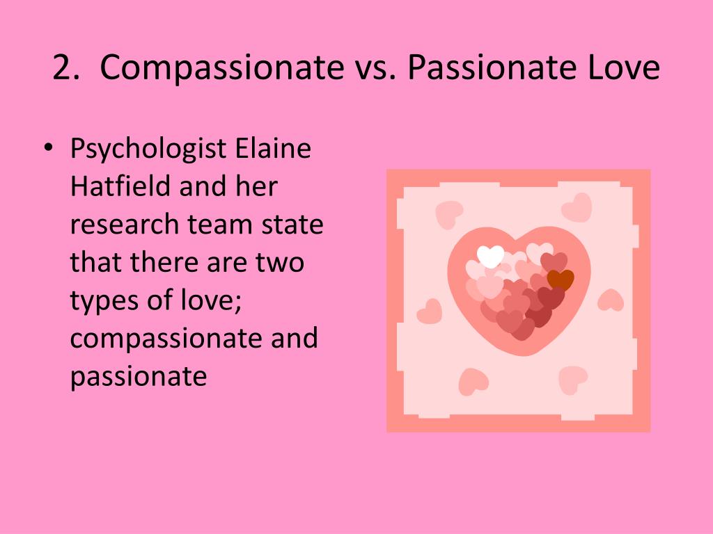 Passionate Love vs. Compassionate Love: What's the Difference?