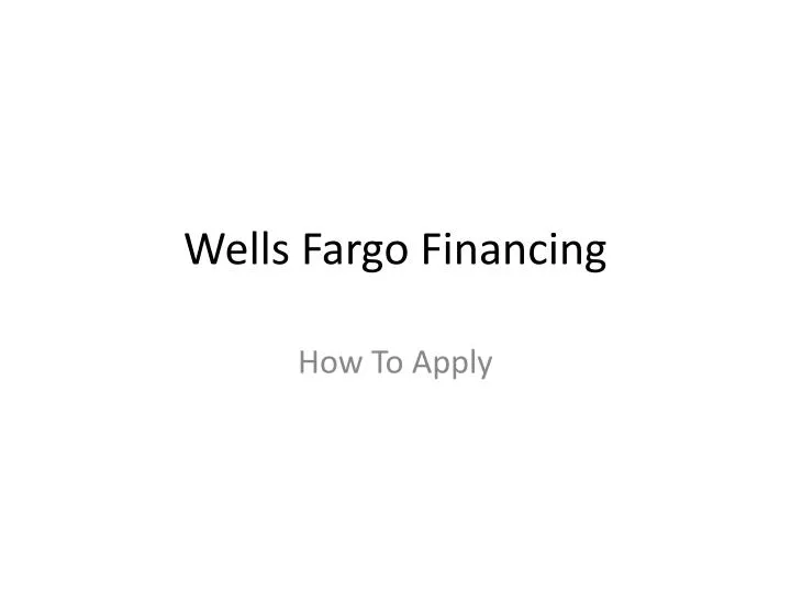 PPT Wells Fargo Financing PowerPoint Presentation, free download ID1535690