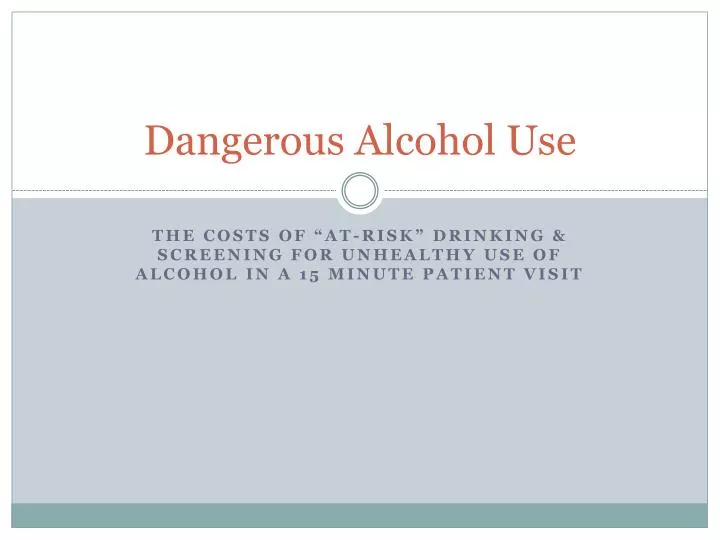 PPT Dangerous Alcohol Use PowerPoint Presentation, free download ID
