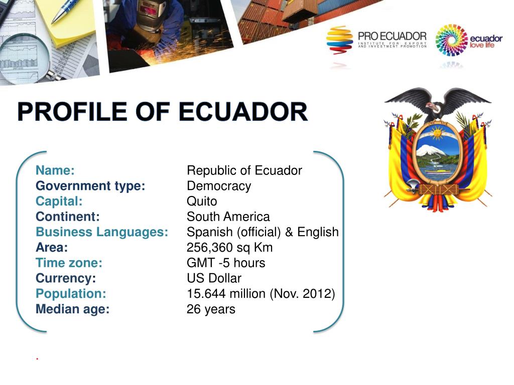 PPT Name Republic of Ecuador Government type Democracy Capital