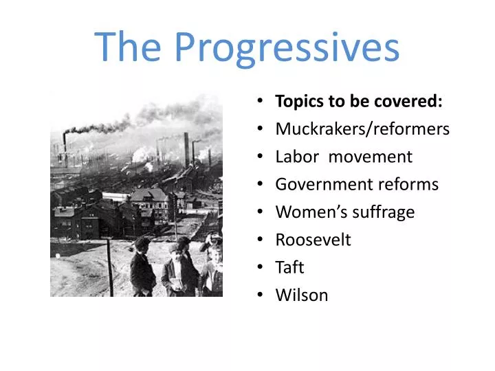PPT - The Progressives PowerPoint Presentation, free download - ID:1537259