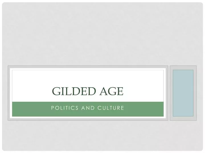 PPT - Gilded Age PowerPoint Presentation, Free Download - ID:1537260