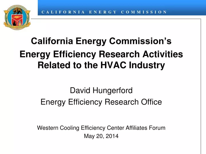 PPT California Energy Commission’s Energy Efficiency Research Activities Related to the HVAC