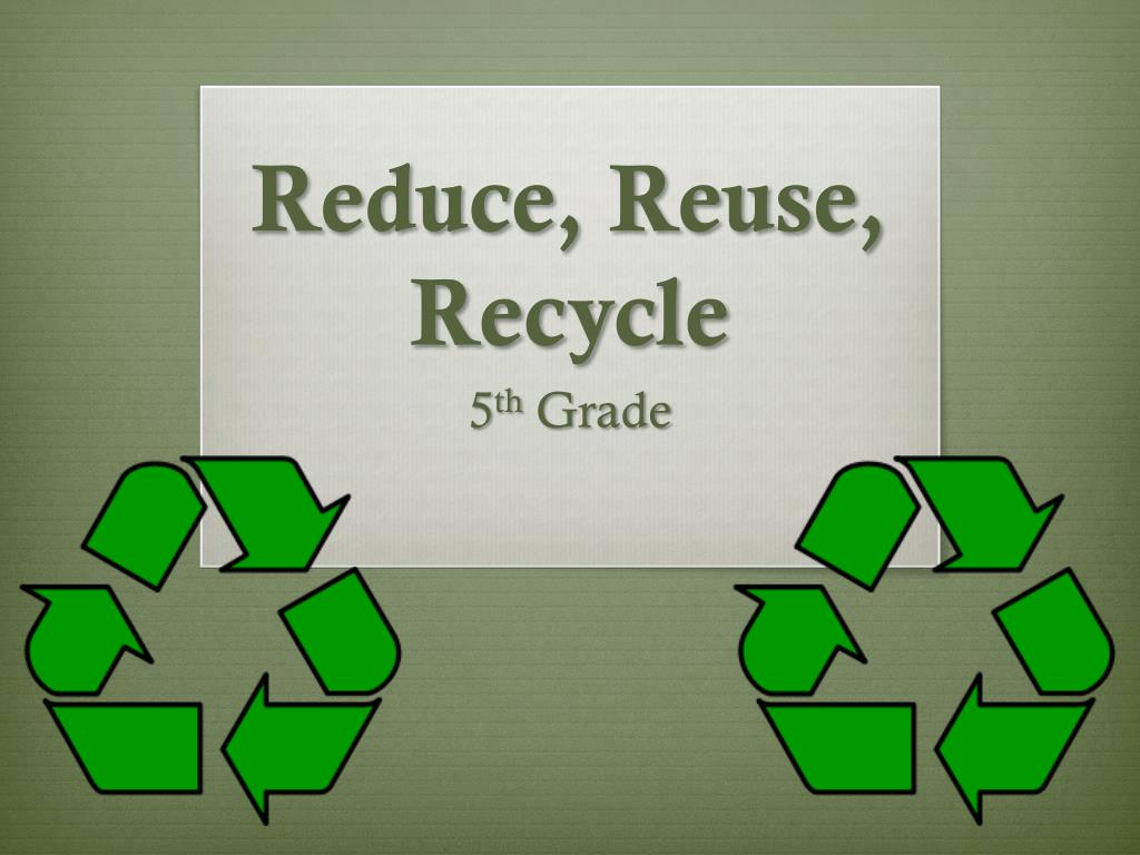 presentation about reduce reuse recycle
