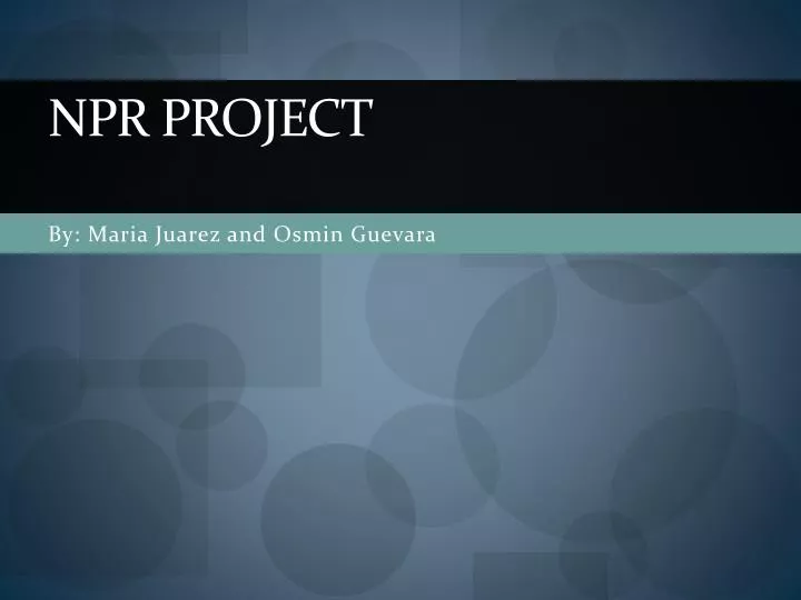 PPT - NPR Project PowerPoint Presentation, free download - ID:1540225