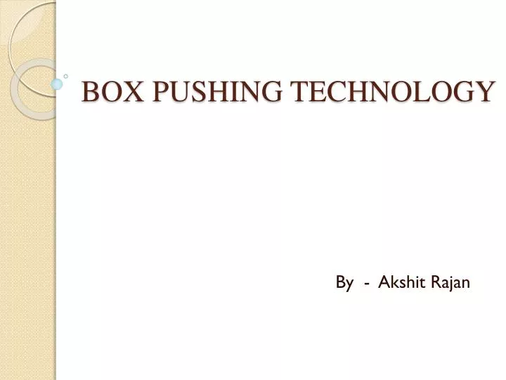 case study of box pushing technology