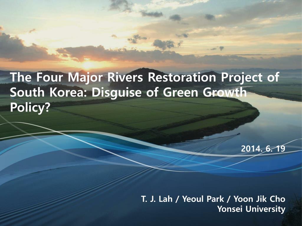 PPT - The Four Major Rivers Restoration Project of South Korea: Disguise of Green Growth Policy 
