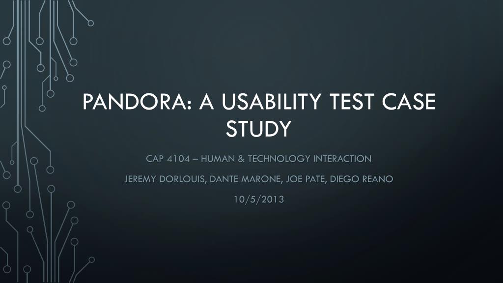 PPT - Pandora: A Usability Test Case Study PowerPoint Presentation, free  download - ID:1542775