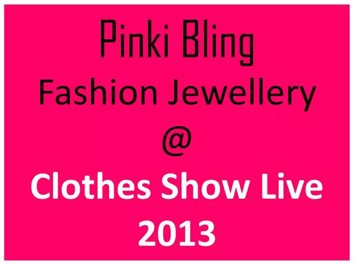 pinki bling fashion jewellery @ clothes show live 2013 n.