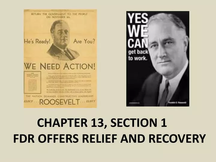 PPT - CHAPTER 13, SECTION 1 FDR OFFERS RELIEF AND RECOVERY PowerPoint ...