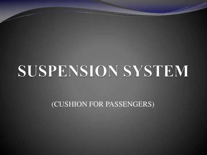 PPT SUSPENSION SYSTEM PowerPoint Presentation, free download ID1545536
