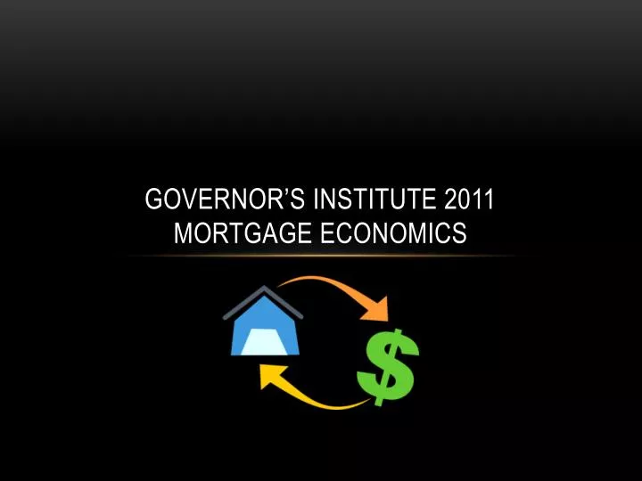 governor s institute 2011 mortgage economics n.