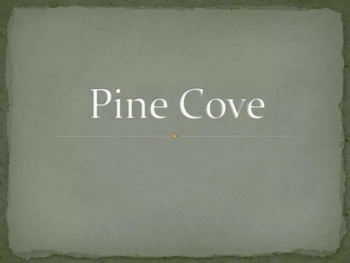 pine cove n.
