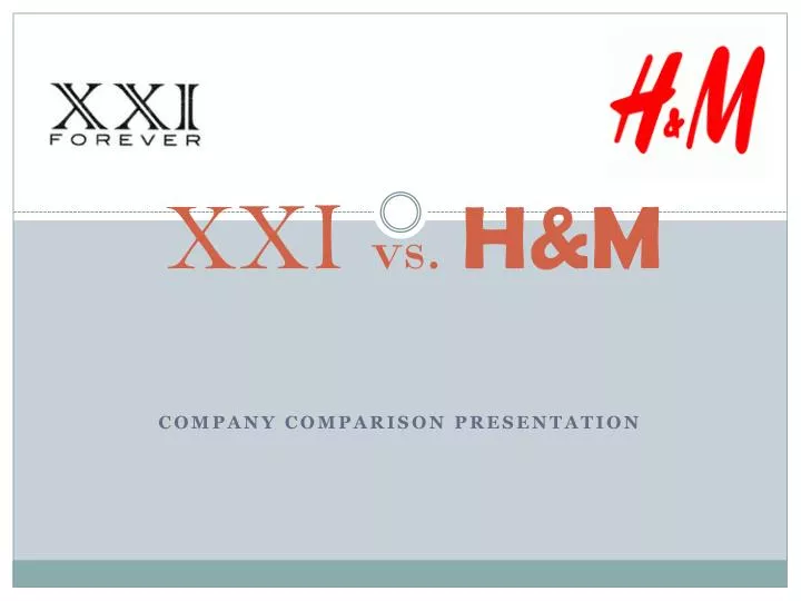 PPT - XXI vs. H&M PowerPoint Presentation, free download - ID:1546683