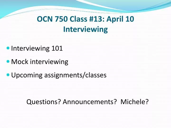 ocn 750 class 13 april 10 interviewing n.