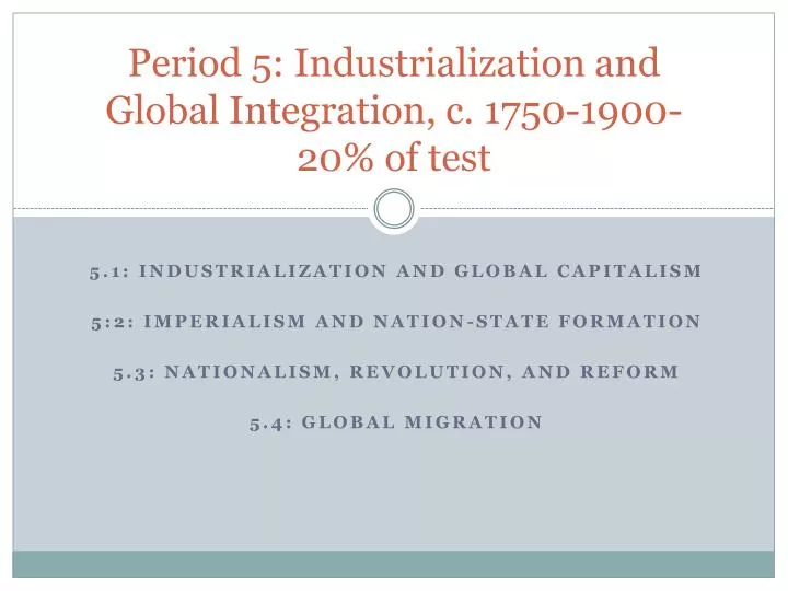 period 5 industrialization and global integration c 1750 1900 20 of test n.